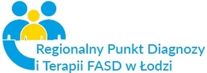Regionalny Punkt Diagnozy i Terapii FASD w Łodzi