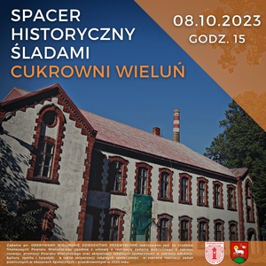 Spacer Historyczny Śladami Cukrowni Wieluń